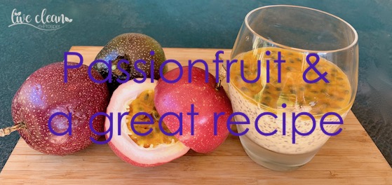 Passion fruit & a great recipe