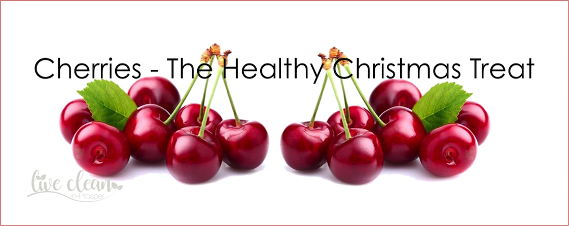 Cherries – The Healthy Christmas Treat